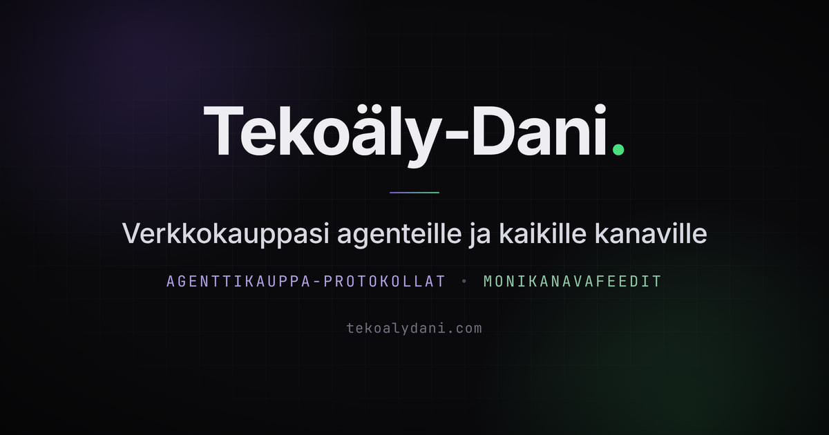 Tekoäly-Dani — agenttikauppa-protokollat ja tuotefeed-management verkkokaupalle. Dan Forsberg, Pori, Suomi.